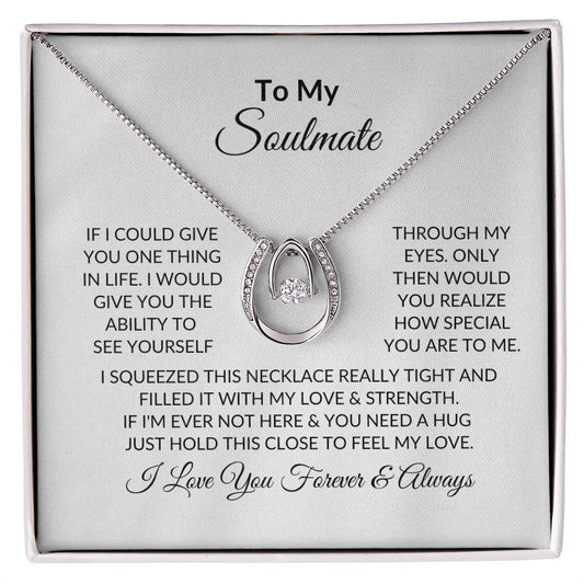 To My Soulmate | If I Could Give | Lucky In Love Necklace