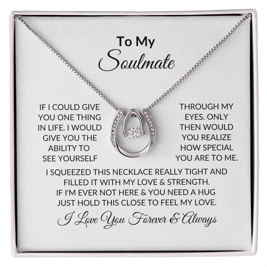 To My Soulmate | If I Could Give | Lucky In Love Necklace