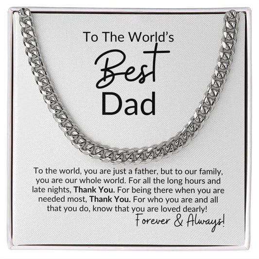 To The World's Best Dad To The World You Are Just a Father | Cuban Link Chain