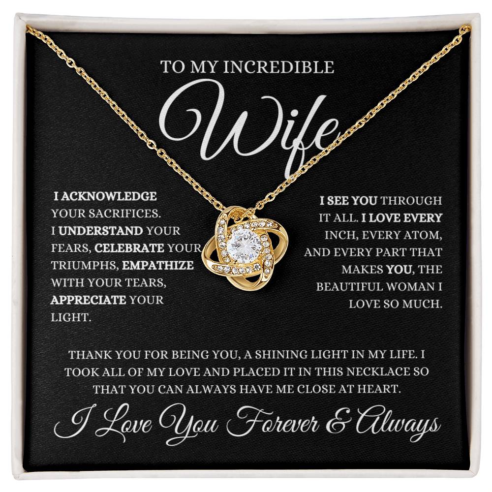 To My Incredible Wife I Acknowledge Your Sacrifices | Love Knot Necklace