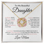 To My Beautiful Daughter Someday When The Pages Of My Life End | Love Knot Necklace