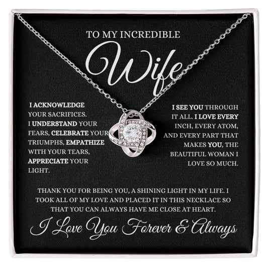 To My Incredible Wife I Acknowledge Your Sacrifices | Love Knot Necklace