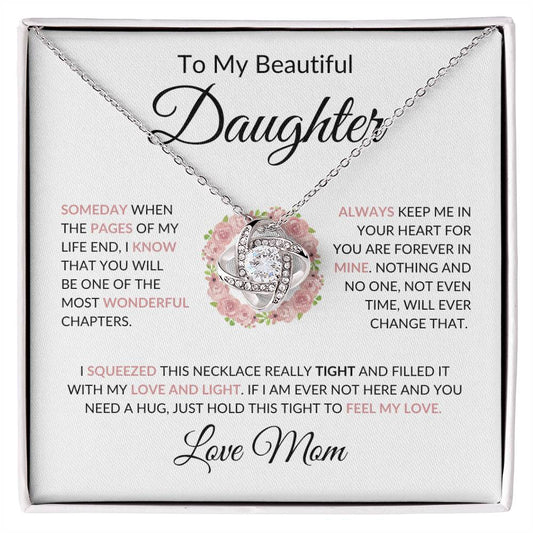 To My Beautiful Daughter Someday When The Pages Of My Life End | Love Knot Necklace