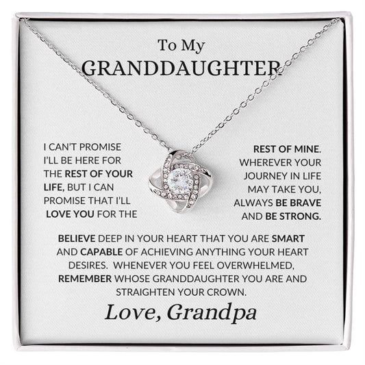 To My Granddaughter I Can't Promise I'll Be Here For The Rest Of Your Life, Love Grandpa | Love Knot Necklace