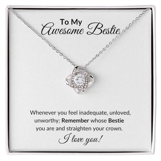 To My Awesome Bestie Whenever You Feel Inadequate | Love Knot Necklace