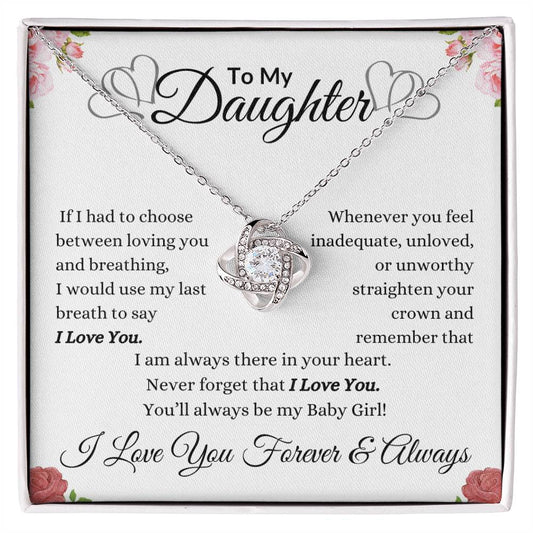 To My Daughter | If I Had To Choose Between Loving You And Breathing | Love Knot Necklace