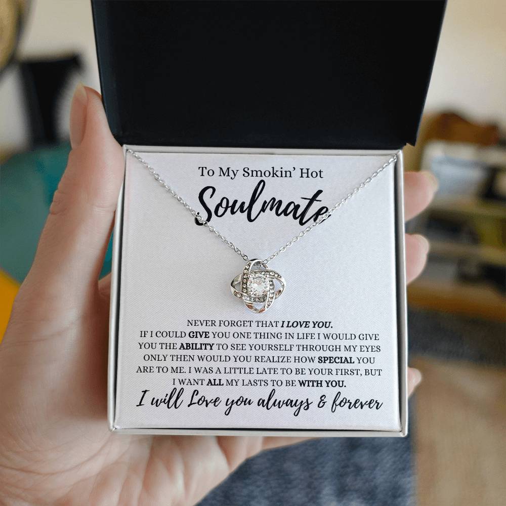 To My Smokin' Hot Soulmate | Never Forget That I Love You | Love Knot Necklace