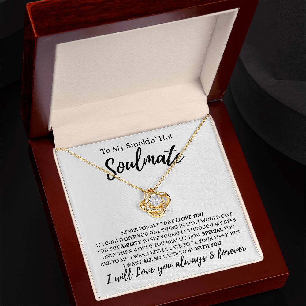 To My Smokin' Hot Soulmate | Never Forget That I Love You | Love Knot Necklace