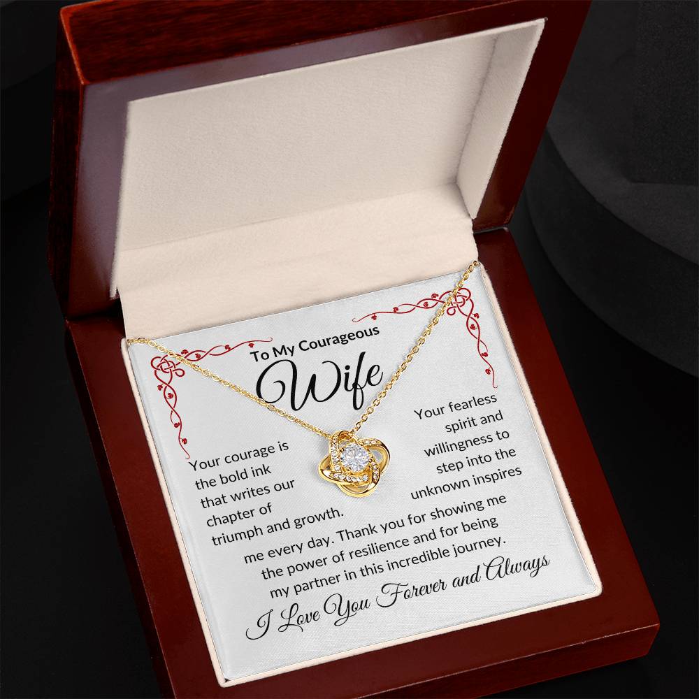 To My Courageous Wife | Your Courage is Bold Ink | Love Knot Necklace