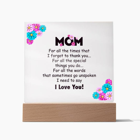 Mom for all the time I Forgot To Thank You |Acrylic Square