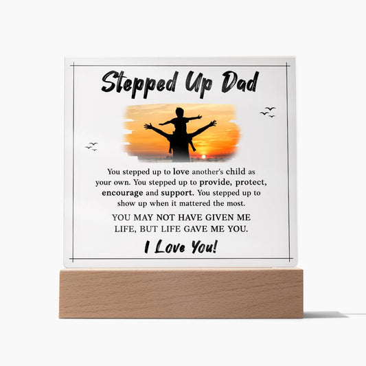 Stepped UP Dad You stepped up to Love Another's Child |Acrylic Square