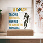 A Coach Teaches Motivates Inspires To Achieve The Impossible | Acrylic Square