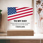 To My Dad I Love You Flag |Acrylic Square