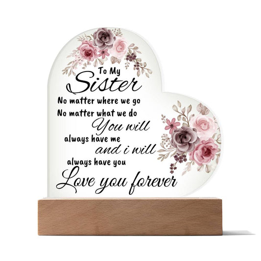 To My Sister No Matter Where We Go Acrylic Plaque Night Light