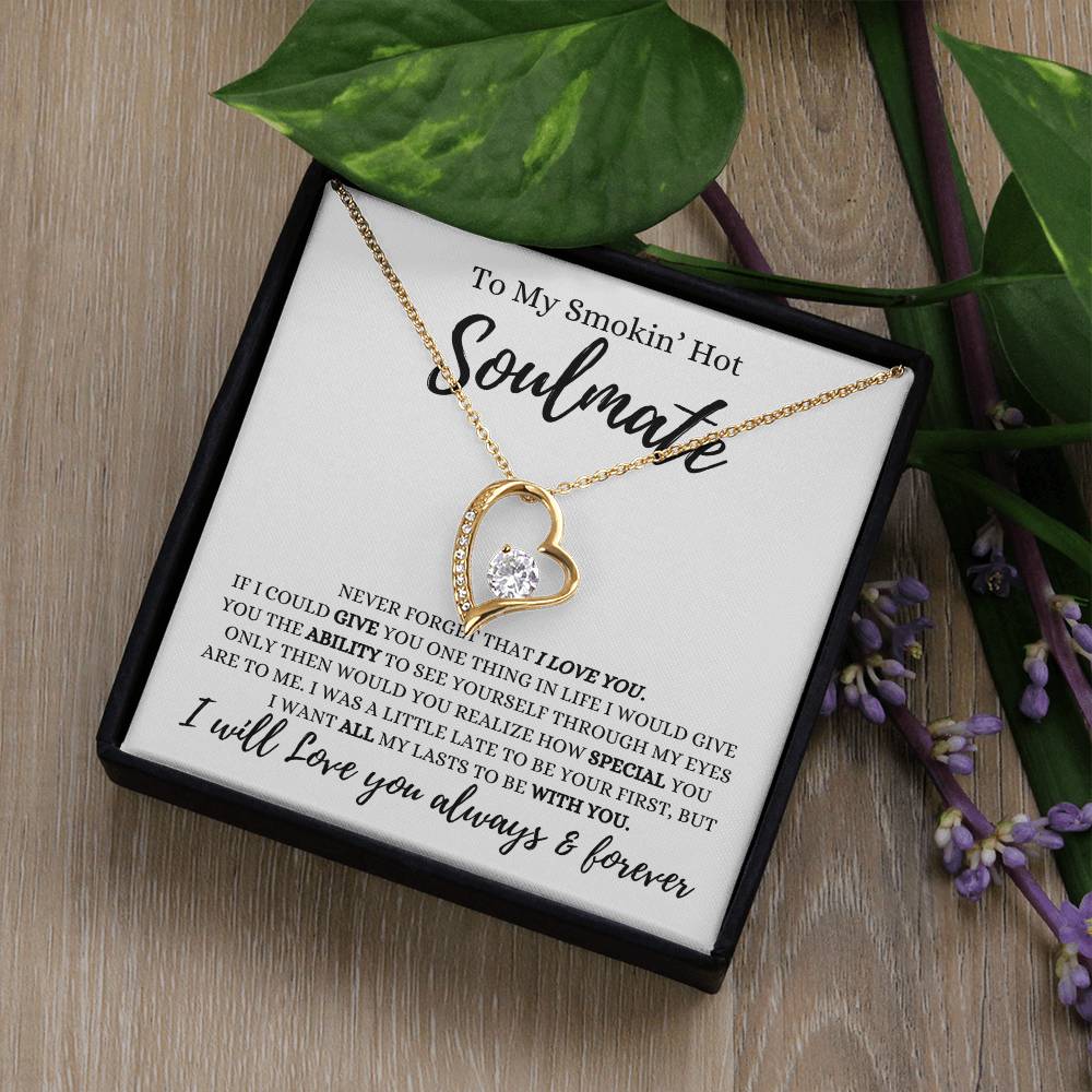 To My Smokin' Hot Soulmate | Never Forget That I Love You | Forever Heart Necklace