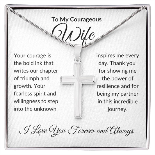 To My Courageous Wife | Your Courage is Bold Ink | Stainless Cross Necklace