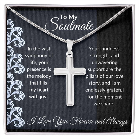 To My Soulmate | In The Vast Symphony of Life | Stainless Steel Cross Necklace