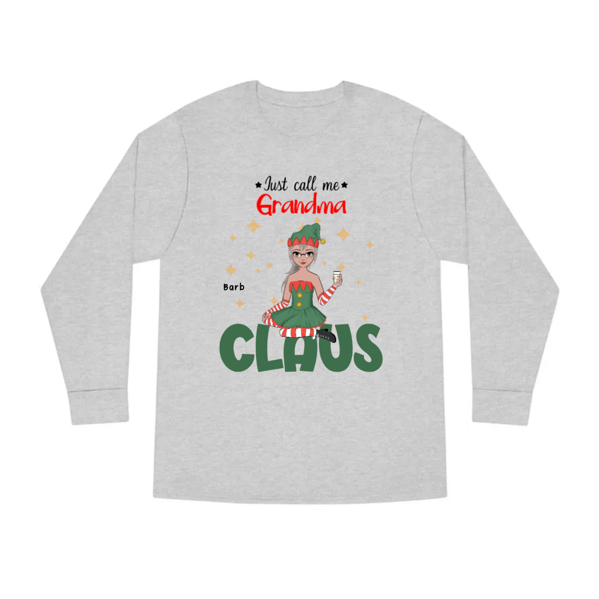 Custom Just Call Me Mommy Clause | Grandma Claus | Aunt Claus Long Sleeve Tee