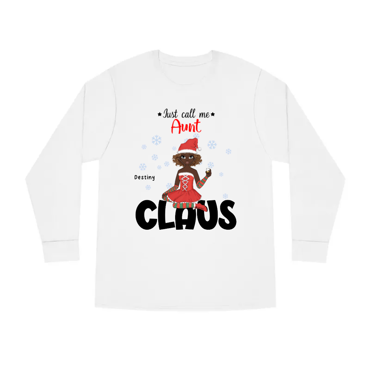 Custom Just Call Me Mommy Clause | Grandma Claus | Aunt Claus Long Sleeve Tee