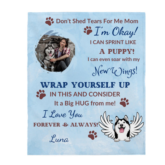 Don't Shed Tears For Me Mom Dog Memorial Velveteen Blanket