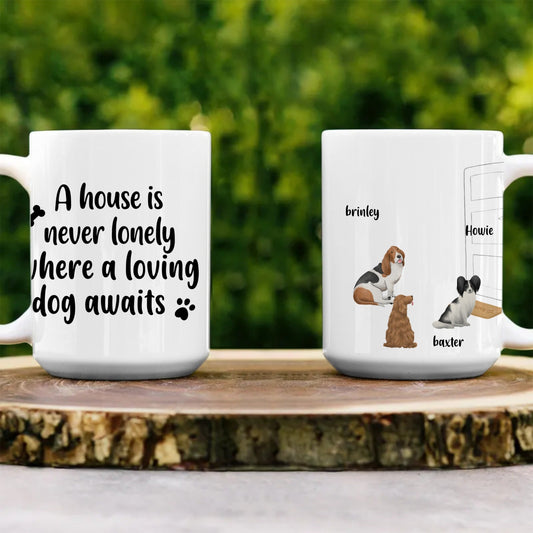 A House is Never Lonely Where A Loving Dog Awaits - Personalized Mug