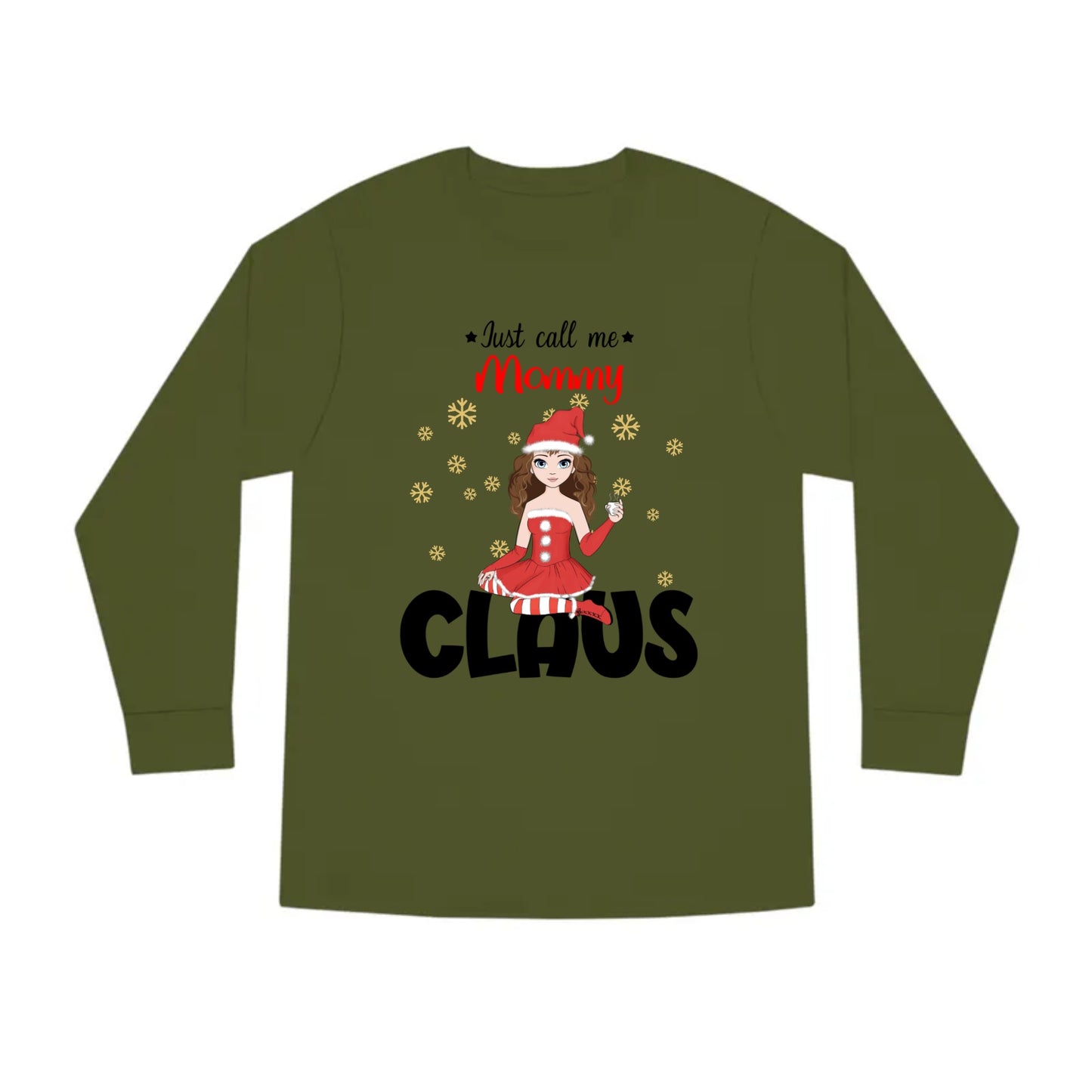 Custom Just Call Me Mommy Clause | Grandma Claus | Aunt Claus Long Sleeve Tee