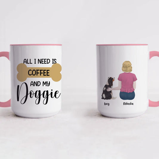 Custom All I Need is Coffee and My Doggie Coffee Mug 15oz